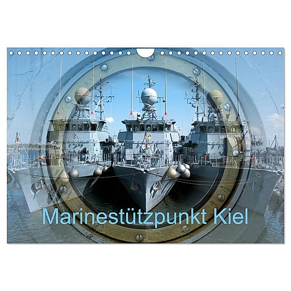 Marinestützpunkt Kiel (Wandkalender 2024 DIN A4 quer), CALVENDO Monatskalender, Happyroger