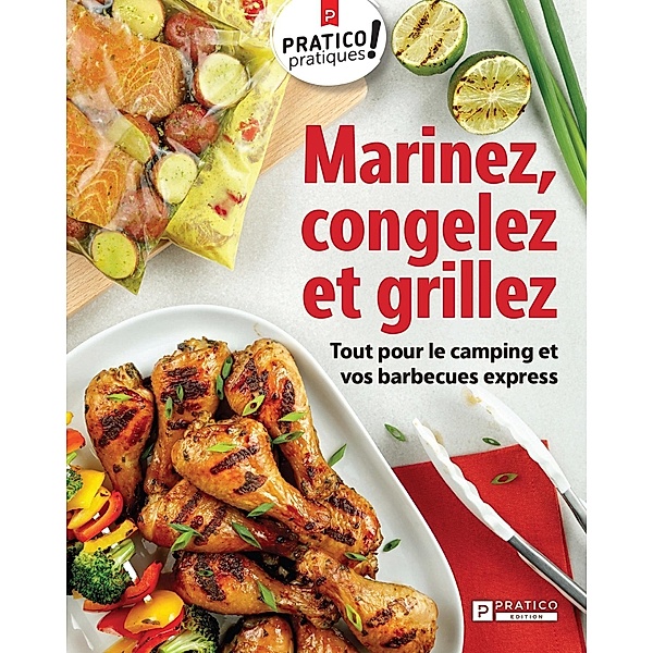 Marinez, congelez et grillez, Pratico Edition Pratico Edition Pratico Edition