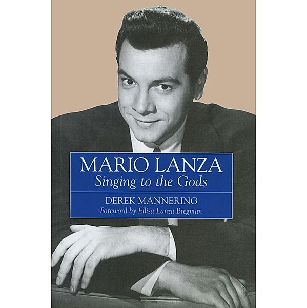 Mario Lanza: Singing to the Gods, Derek Mannering