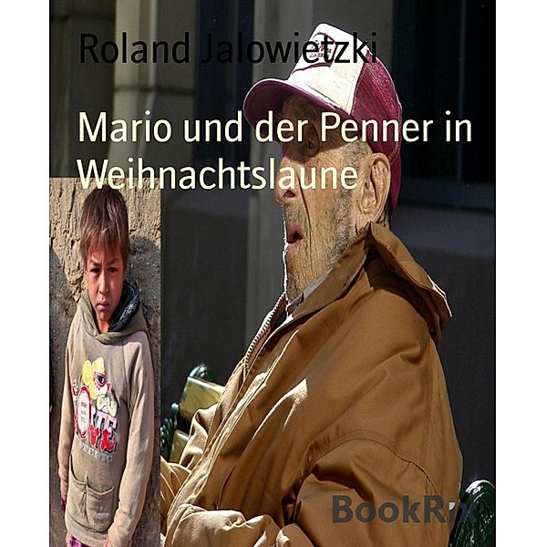 Mario und der Penner in Weihnachtslaune, Roland Jalowietzki