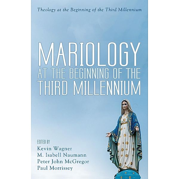 Mariology at the Beginning of the Third Millennium / Theology at the Beginning of the Third Millennium