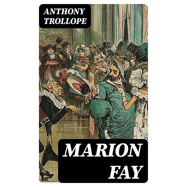 Marion Fay, Anthony Trollope