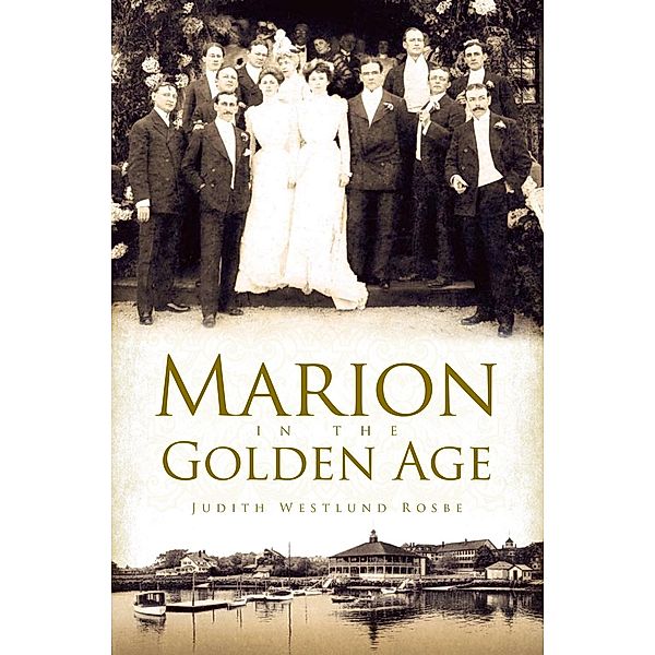 Marion in the Golden Age, Judith Westlund Rosbe