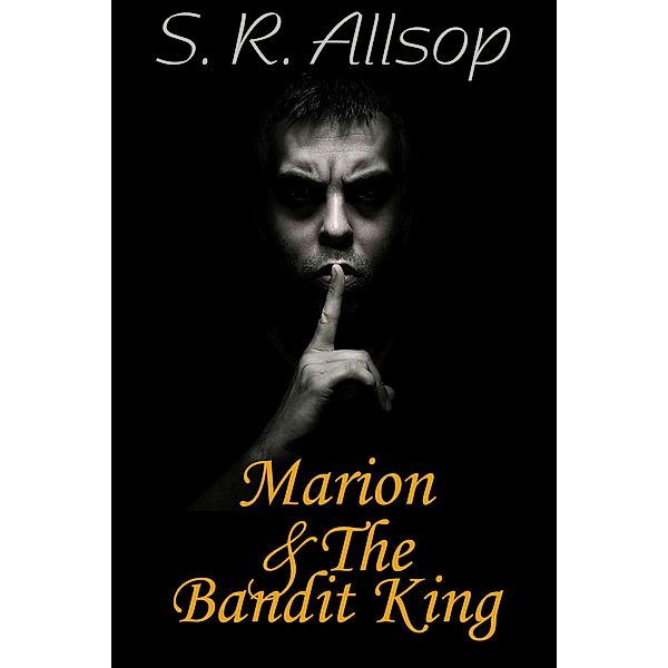 Marion & The Bandit King, S. R. Allsop