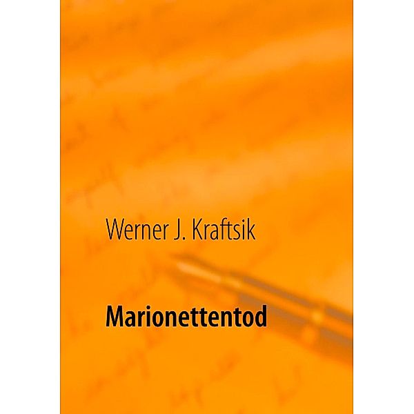 Marionettentod, Werner J. Kraftsik