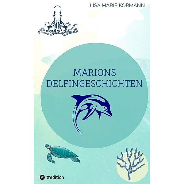 Marions  Delfingeschichten, Lisa Marie Kormann