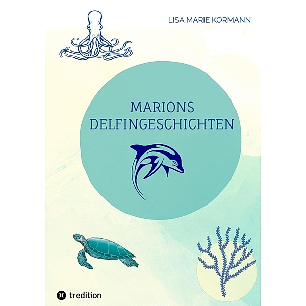 Marion´s Delphingeschichten, Lisa Marie Kormann