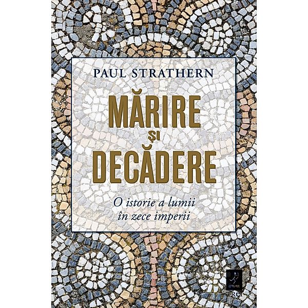 Marire si decadere / Istorie, Paul Strathern