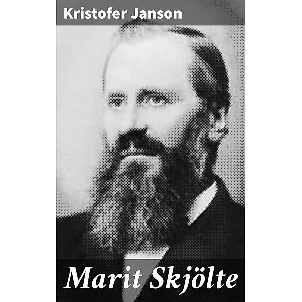 Marit Skjölte, Kristofer Janson