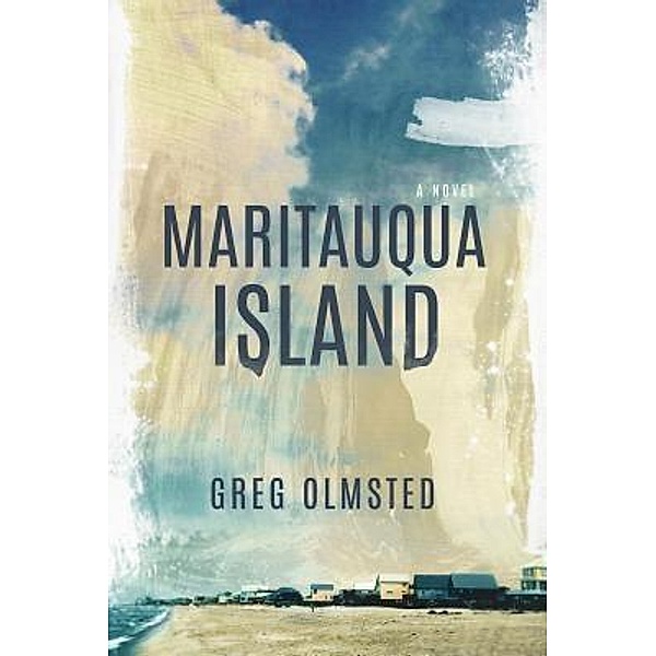 Maritauqua Island / Current Affairs Trilogy Bd.1, Greg Olmsted