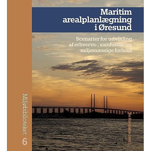 Maritim arealplanlægning i Øresund / Miljøbiblioteket Bd.6