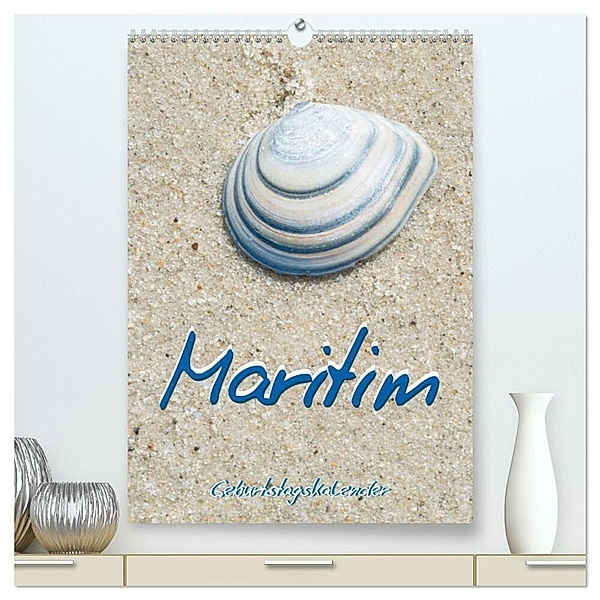 Maritim - Geburtstagskalender (hochwertiger Premium Wandkalender 2024 DIN A2 hoch), Kunstdruck in Hochglanz, Carola Vahldiek