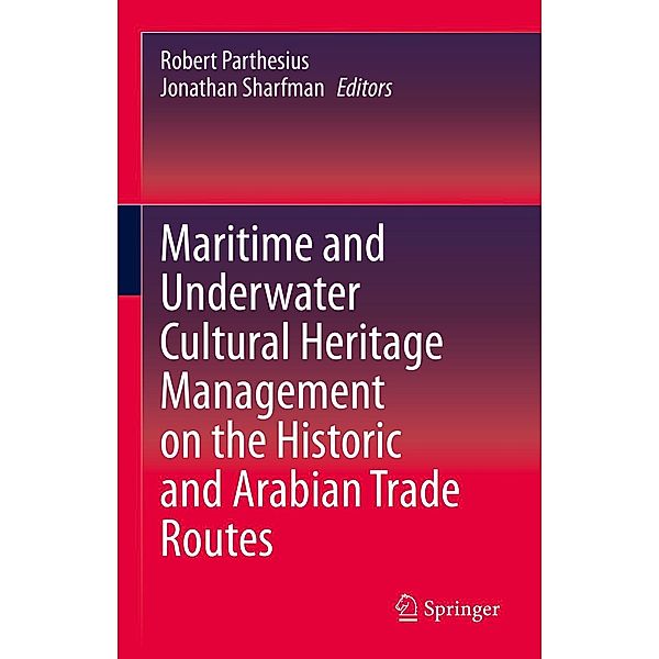 Maritime and Underwater Cultural Heritage Management on the Historic and Arabian Trade Routes