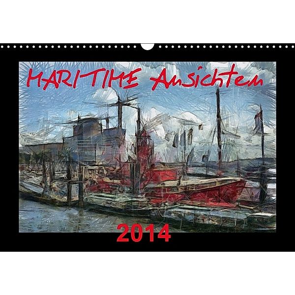 MARITIME Ansichten (Wandkalender 2014 DIN A3 quer)