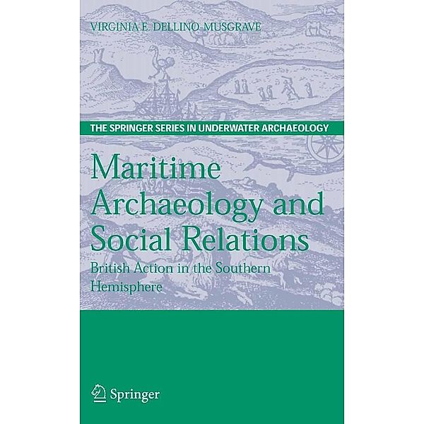 Maritime Archaeology and Social Relations / The Springer Series in Underwater Archaeology, Virginia Dellino-Musgrave
