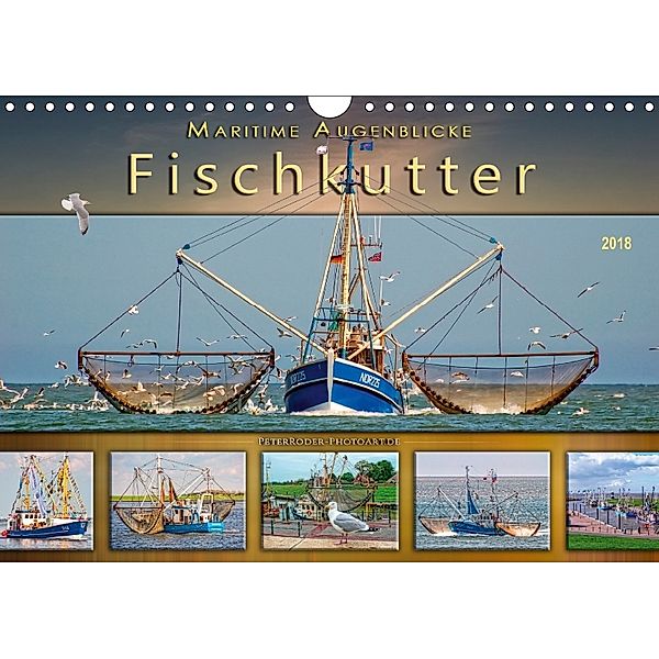 Maritime Augenblicke - Fischkutter (Wandkalender 2018 DIN A4 quer), Peter Roder