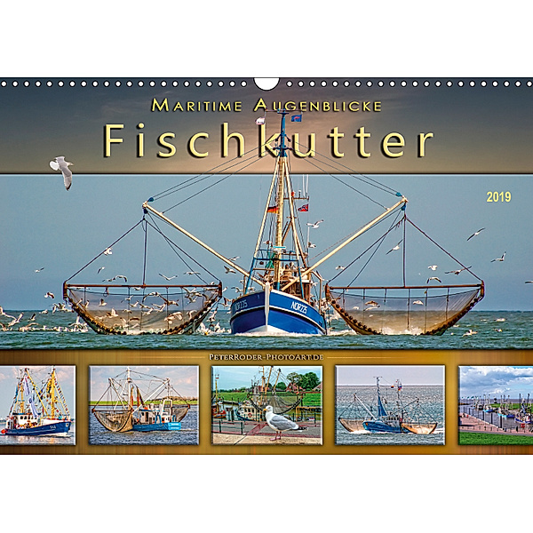 Maritime Augenblicke - Fischkutter (Wandkalender 2019 DIN A3 quer), Peter Roder