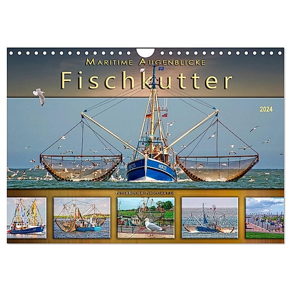 Maritime Augenblicke - Fischkutter (Wandkalender 2024 DIN A4 quer), CALVENDO Monatskalender, Peter Roder