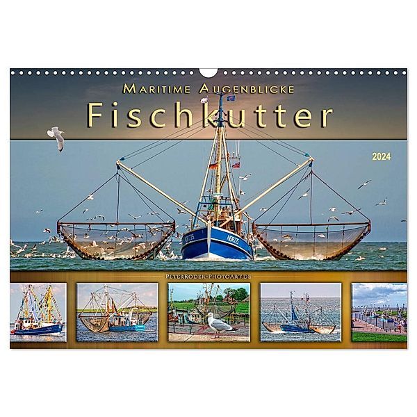 Maritime Augenblicke - Fischkutter (Wandkalender 2024 DIN A3 quer), CALVENDO Monatskalender, Peter Roder