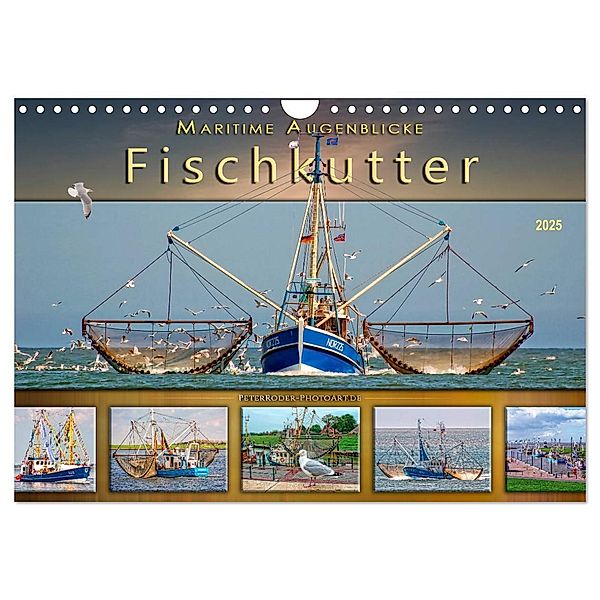 Maritime Augenblicke - Fischkutter (Wandkalender 2025 DIN A4 quer), CALVENDO Monatskalender, Calvendo, Peter Roder