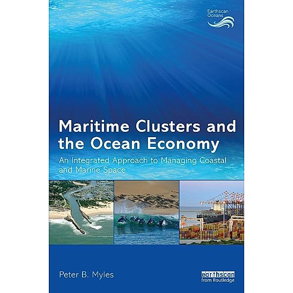 Maritime Clusters and the Ocean Economy, Peter B. Myles