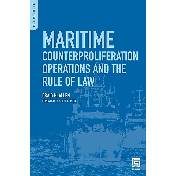 Maritime Counterproliferation Operations and the Rule of Law, Craig H. Allen