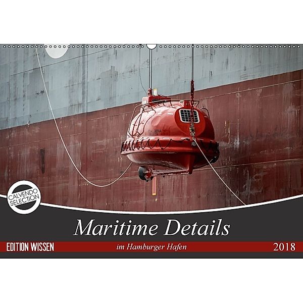 Maritime Details im Hamburger Hafen (Wandkalender 2018 DIN A2 quer) Dieser erfolgreiche Kalender wurde dieses Jahr mit g, SchnelleWelten