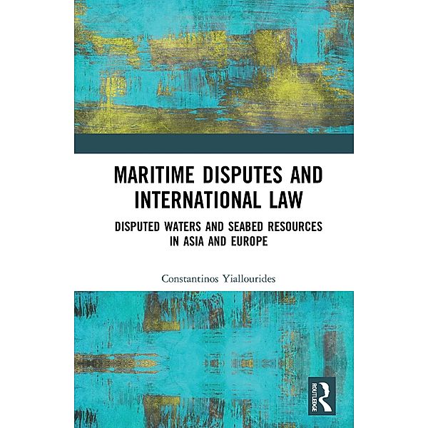 Maritime Disputes and International Law, Constantinos Yiallourides