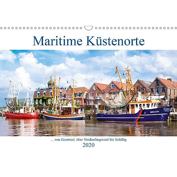 Maritime Küstenorte - von Greetsiel, über Neuharlingersiel bis Schillig (Wandkalender 2020 DIN A3 quer), Andrea Dreegmeyer