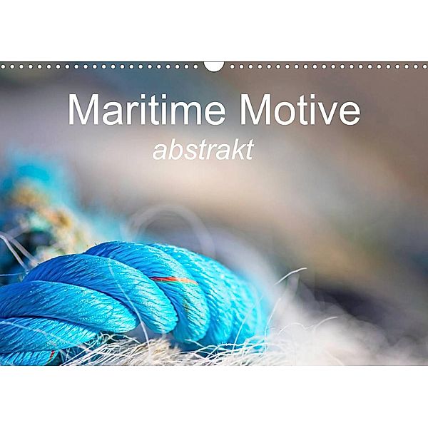 Maritime Motive - abstrakt (Wandkalender 2023 DIN A3 quer), Barbara Homolka