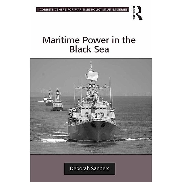 Maritime Power in the Black Sea, Deborah Sanders