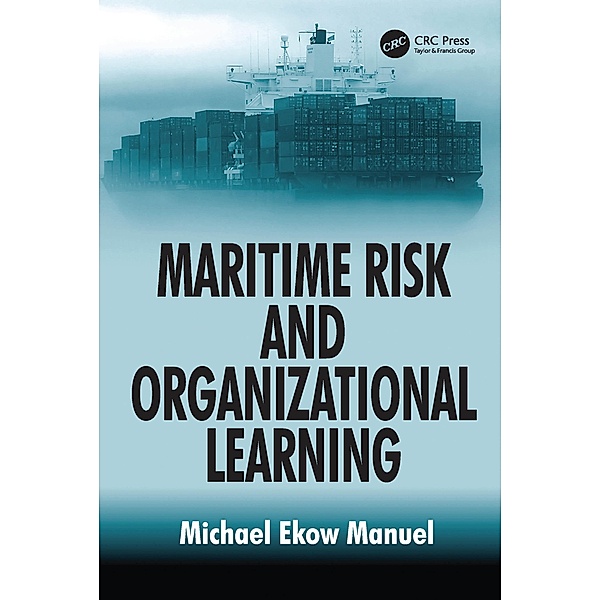 Maritime Risk and Organizational Learning, Michael Ekow Manuel