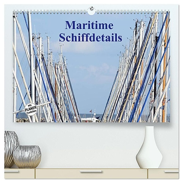 Maritime Schiffdetails (hochwertiger Premium Wandkalender 2024 DIN A2 quer), Kunstdruck in Hochglanz, Martina Busch