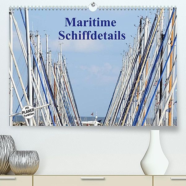 Maritime Schiffdetails (Premium, hochwertiger DIN A2 Wandkalender 2023, Kunstdruck in Hochglanz), Martina Busch