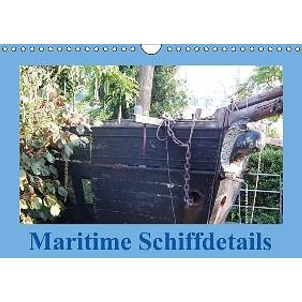 Maritime Schiffdetails (Wandkalender 2015 DIN A4 quer), Martina Busch