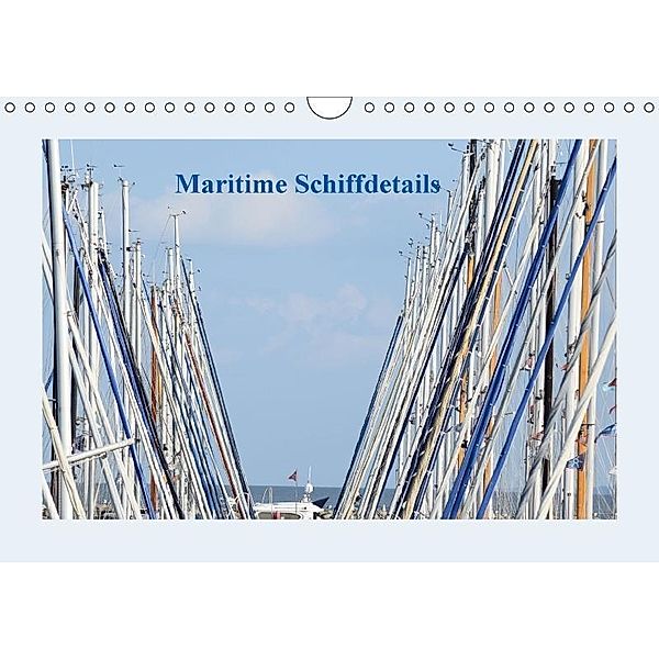 Maritime Schiffdetails (Wandkalender 2017 DIN A4 quer), Martina Busch