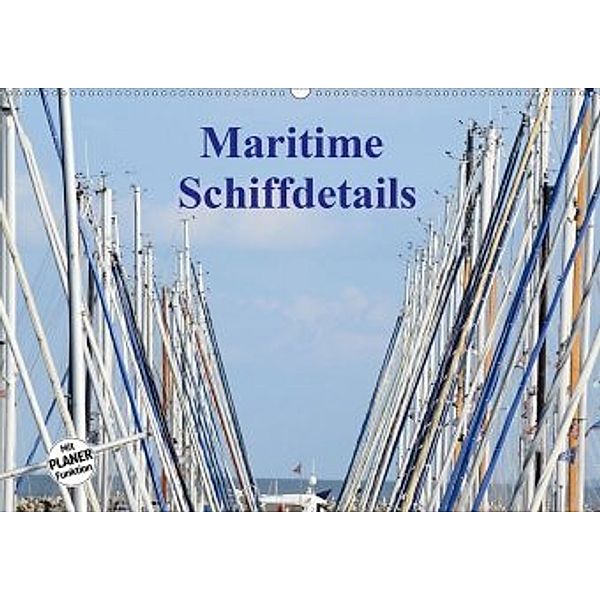 Maritime Schiffdetails (Wandkalender 2020 DIN A2 quer), Martina Busch
