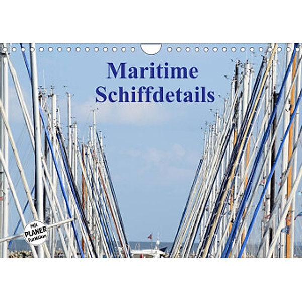 Maritime Schiffdetails (Wandkalender 2022 DIN A4 quer), Martina Busch