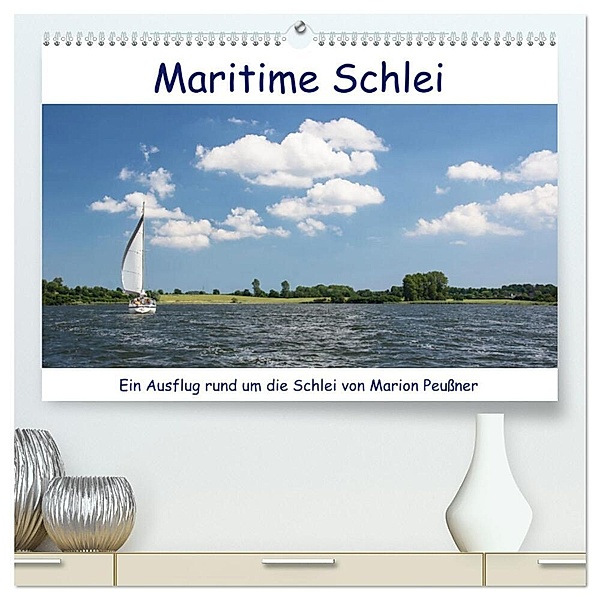 Maritime Schlei (hochwertiger Premium Wandkalender 2025 DIN A2 quer), Kunstdruck in Hochglanz, Calvendo, Marion Peußner