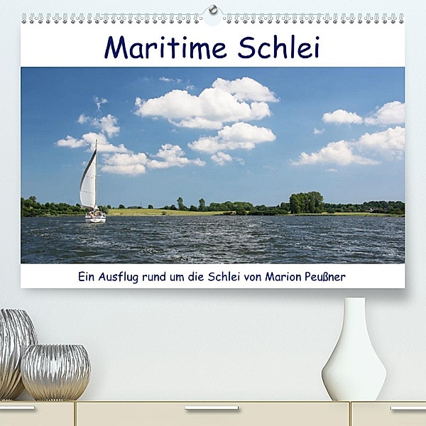 Maritime Schlei (Premium, hochwertiger DIN A2 Wandkalender 2023, Kunstdruck in Hochglanz), Marion Peußner