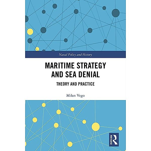 Maritime Strategy and Sea Denial, Milan Vego