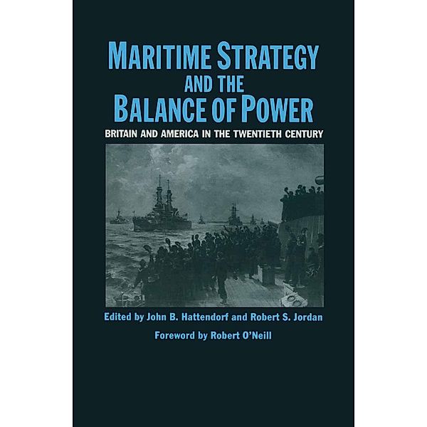 Maritime Strategy And The Balance Of Power / St Antony's Series, John B Hattendorf, Robert S Jordand