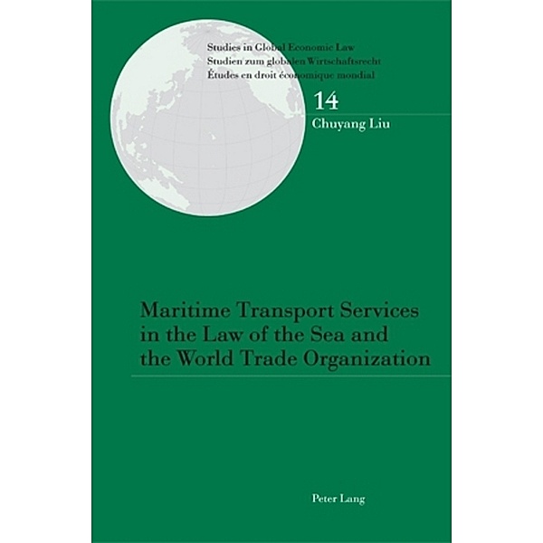 Maritime Transport Services in the Law of the Sea and the World Trade Organization, Chuyang Liu