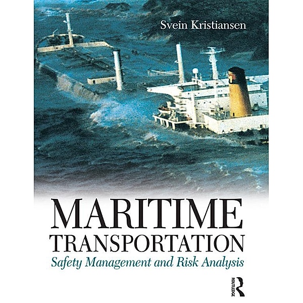 Maritime Transportation: Safety Management and Risk Analysis, Svein Kristiansen