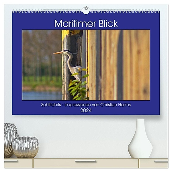 Maritimer Blick (hochwertiger Premium Wandkalender 2024 DIN A2 quer), Kunstdruck in Hochglanz, Christian Harms