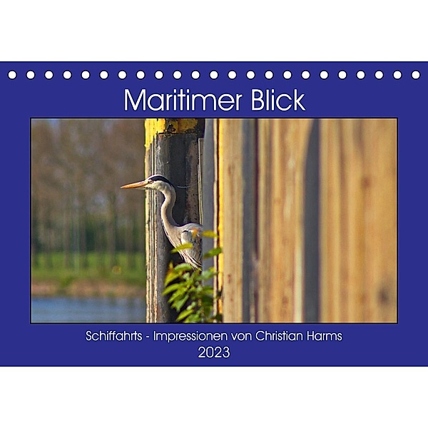 Maritimer Blick (Tischkalender 2023 DIN A5 quer), Christian Harms