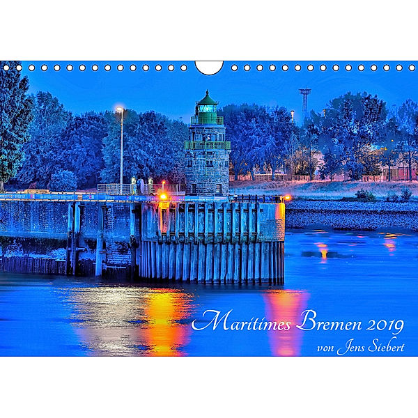 Maritimes Bremen 2019 (Wandkalender 2019 DIN A4 quer), Jens Siebert