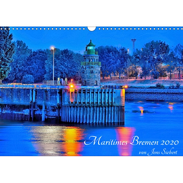 Maritimes Bremen 2020 (Wandkalender 2020 DIN A3 quer), Jens Siebert