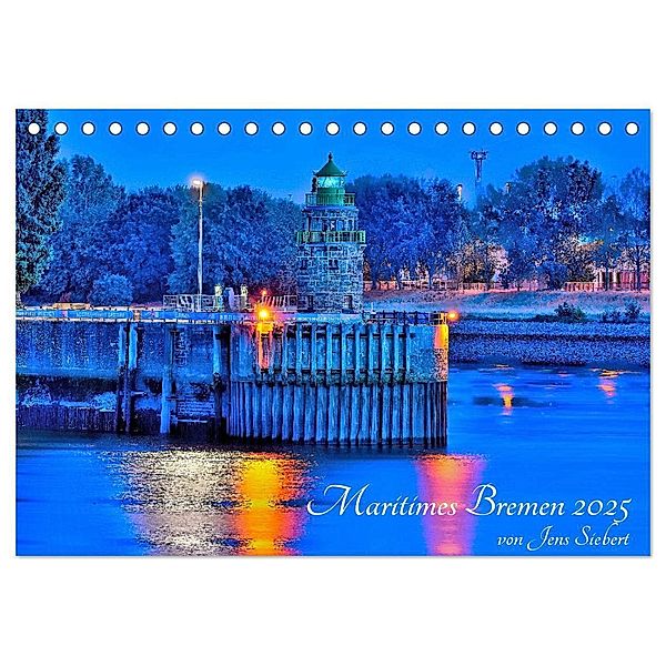 Maritimes Bremen 2025 (Tischkalender 2025 DIN A5 quer), CALVENDO Monatskalender, Calvendo, Jens Siebert