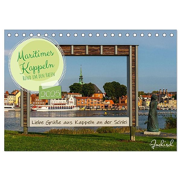 Maritimes Kappeln - Rund um den Hafen (Tischkalender 2025 DIN A5 quer), CALVENDO Monatskalender, Calvendo, Ute Jackisch